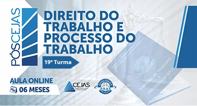 PÓS-GRADUAÇÃO em DIREITO DO TRABALHO E PROCESSO DO TRABALHO - 19ª TURMA - 06 MESES - ONLINE